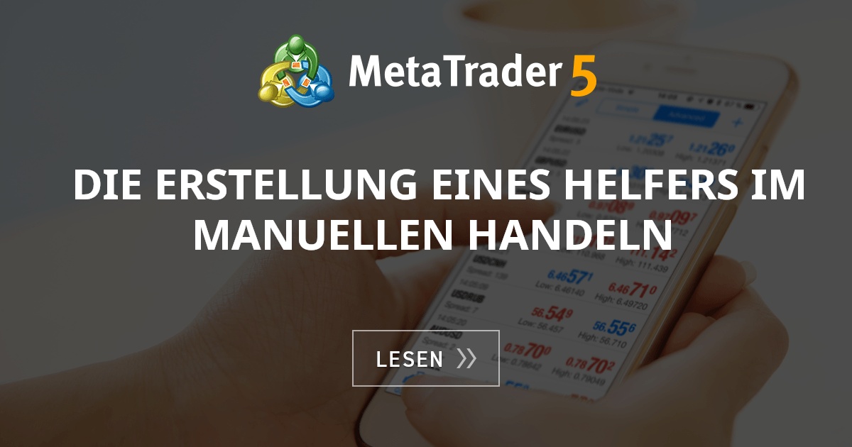 Die Erstellung eines Helfers im manuellen Handeln - Artikel über MQL5