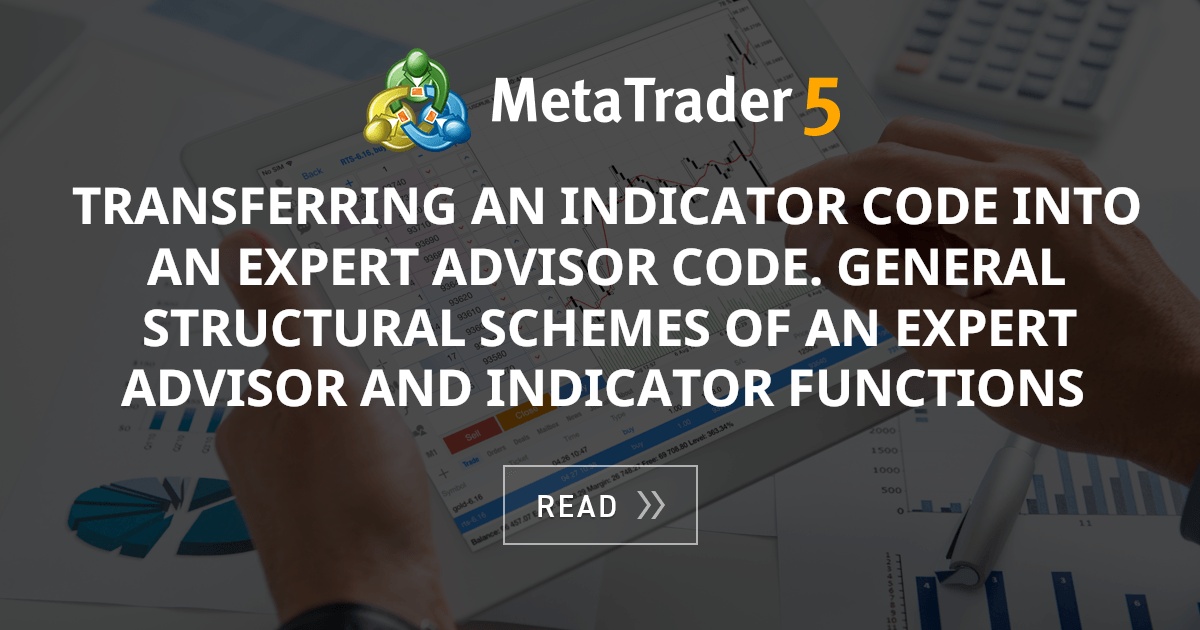 Transferring an Indicator Code into an Expert Advisor Code. General ...