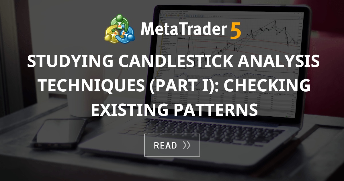 Studying candlestick analysis techniques (part I) Checking existing