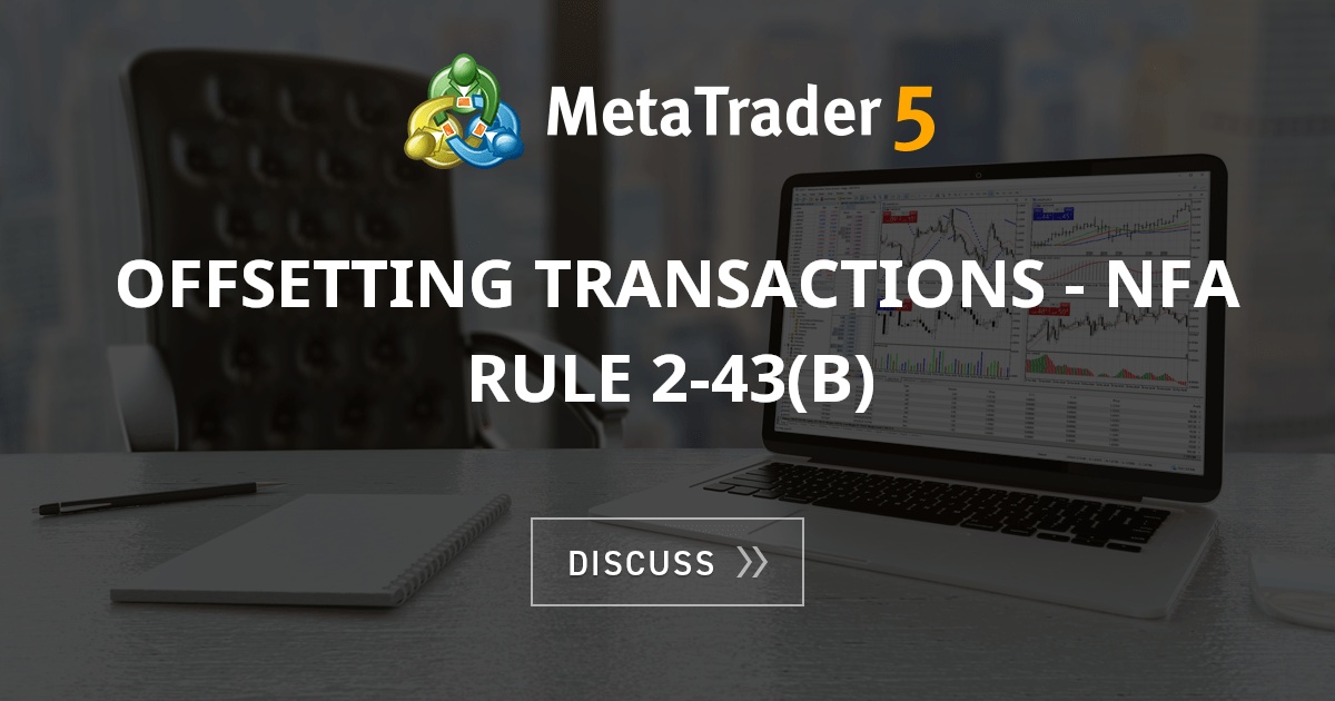Offsetting transactions - NFA rule 2-43(b) - Symbols - MQL4 and ...