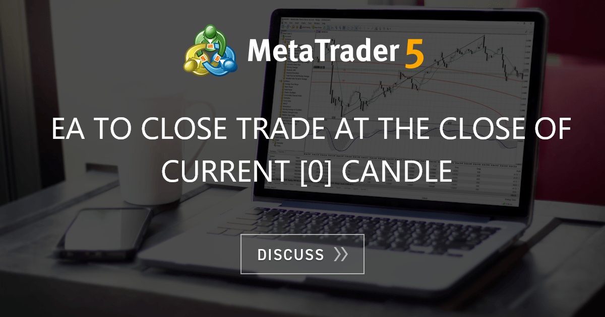 EA to close trade at the close of current [0] candle Free Copy