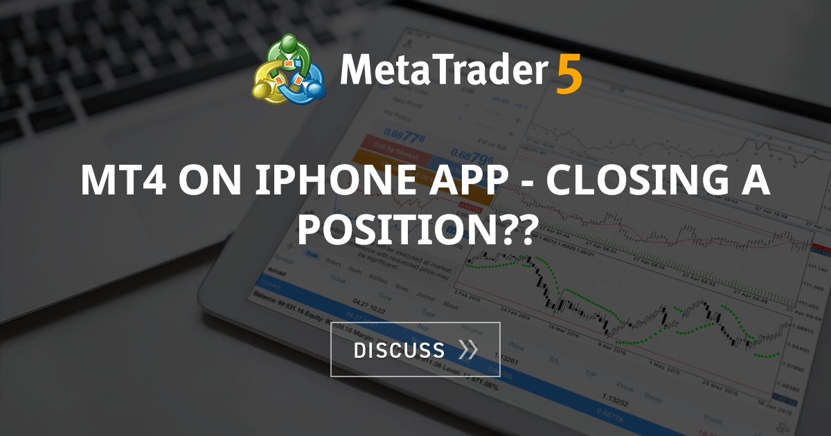 MT4 on iPhone App - Closing a position?? - MT4 - MQL4 and MetaTrader 4 ...