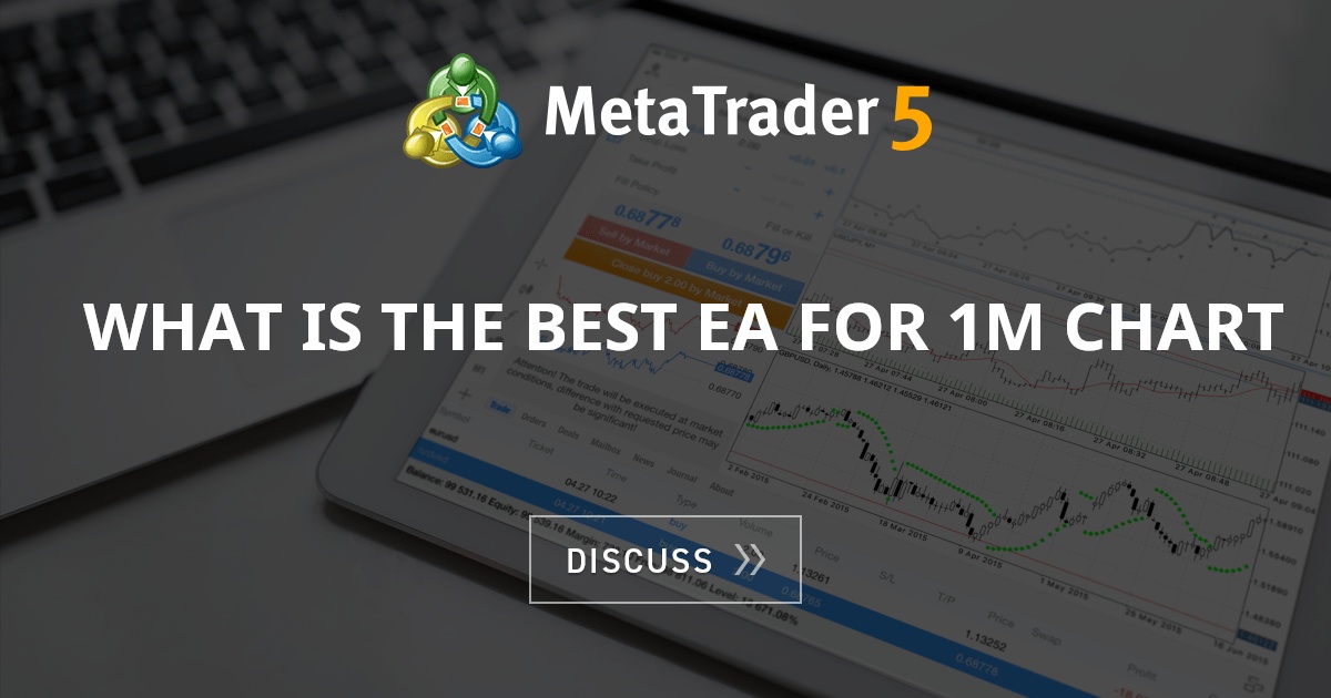 What is the best EA for 1M Chart - Best EA - Trading Systems - MQL5 ...