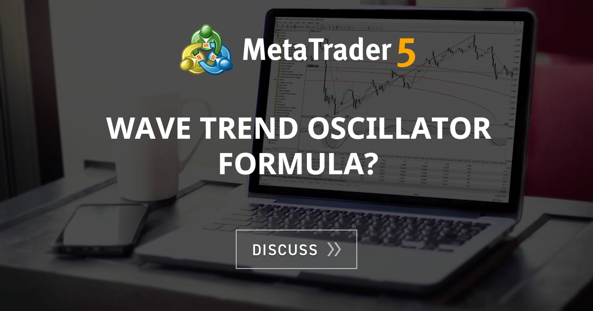Wave Trend Oscillator Formula? Trend Indicators Technical