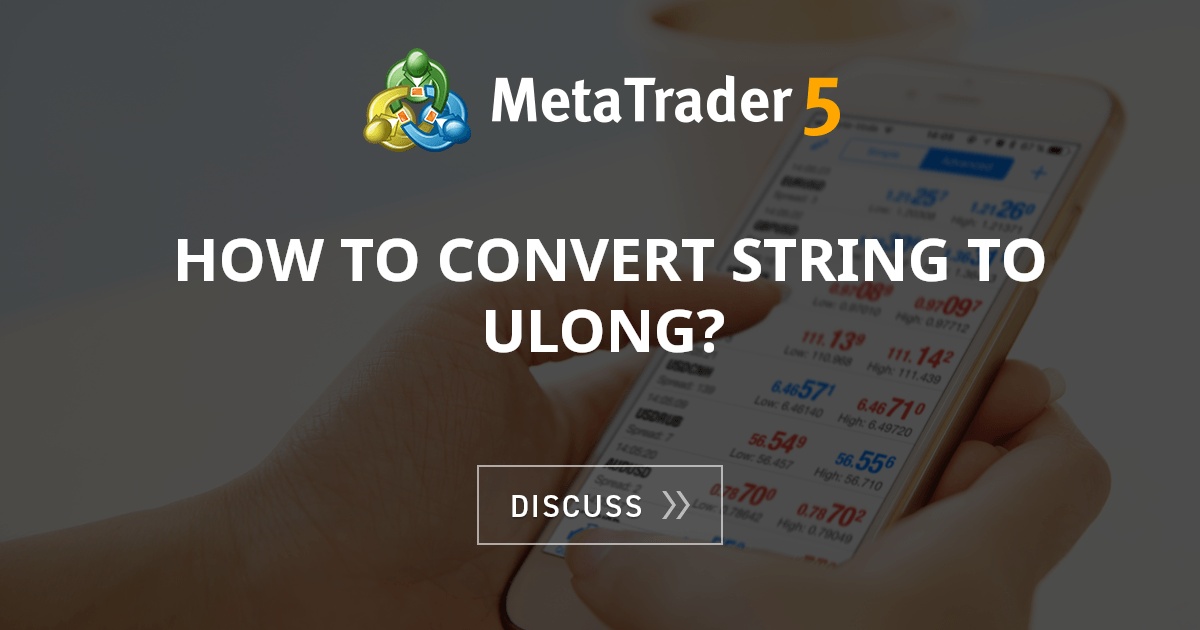How to convert string to ulong? - Indexes - General - MQL5 programming ...