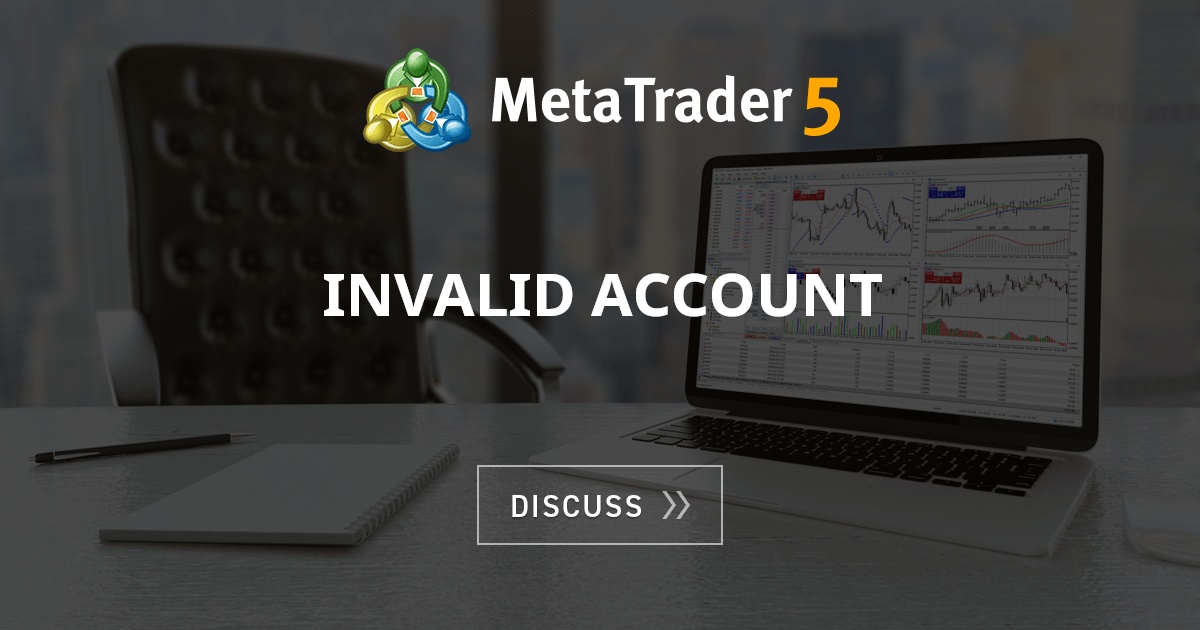 Invalid account - Demo Account - General - MQL5 programming forum