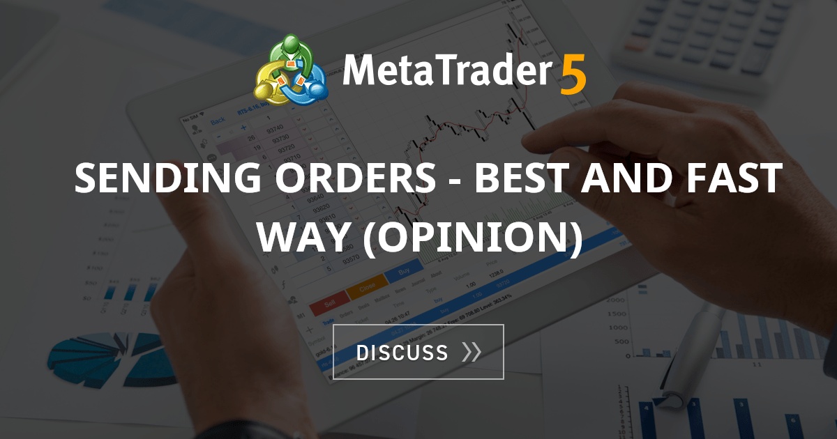 Sending Orders - BEST and FAST way (OPINION) - Trade Forex - Expert ...