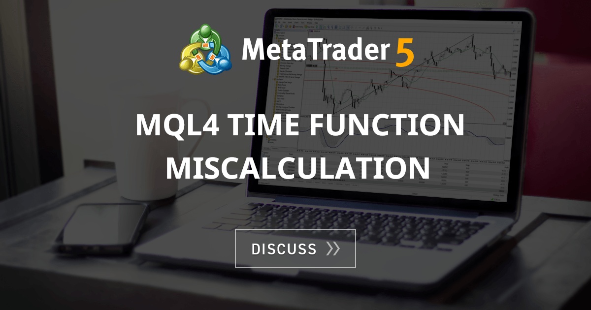 MQL4 Time function miscalculation Day Trading MQL4 and MetaTrader 4