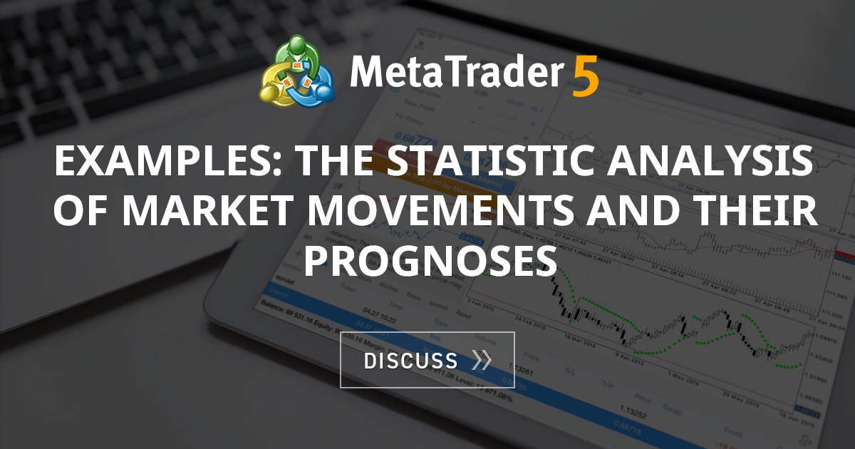 Examples: The Statistic Analysis of Market Movements and Their ...