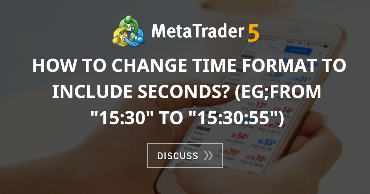 how-to-change-time-format-to-include-seconds-eg-from-15-30-to-15
