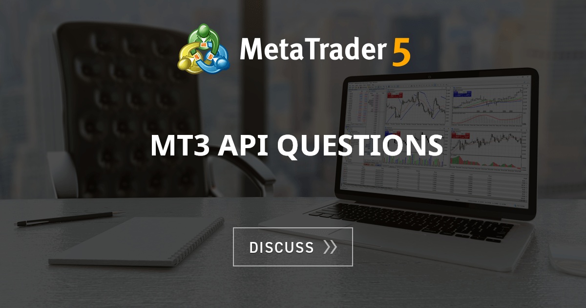 MT3 API Questions - Trading Strategies That Work - General - MQL5 ...