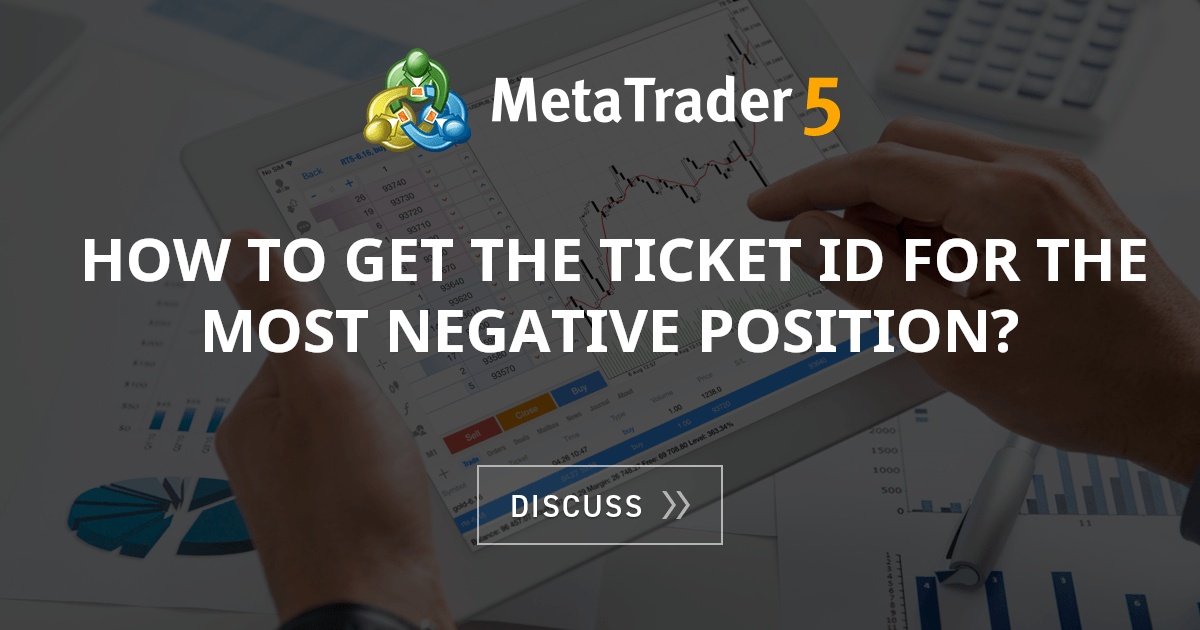 How to get the ticket ID for the most negative position? - Weekly ...