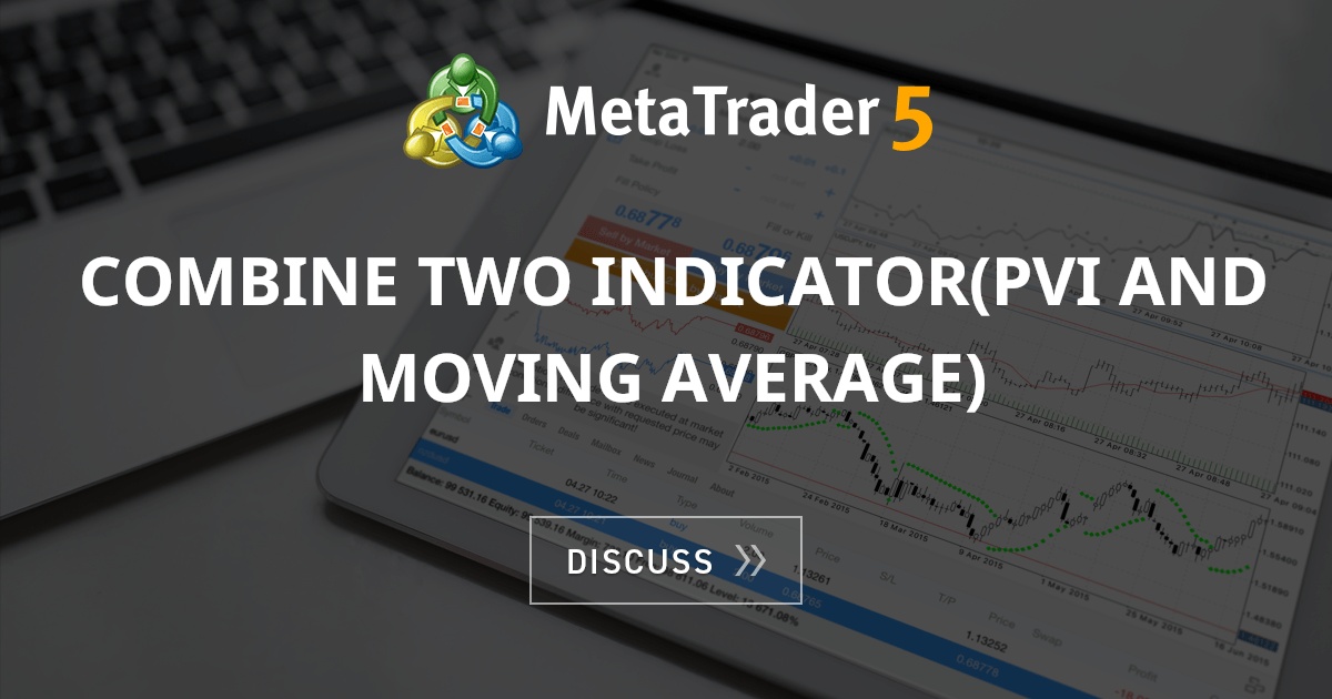 combine two indicator(PVI and Moving Average) - Moving Average, MA ...