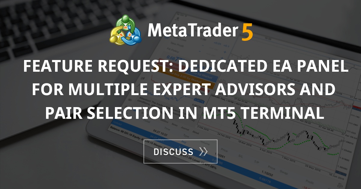Feature Request: Dedicated EA Panel for Multiple Expert Advisors and ...