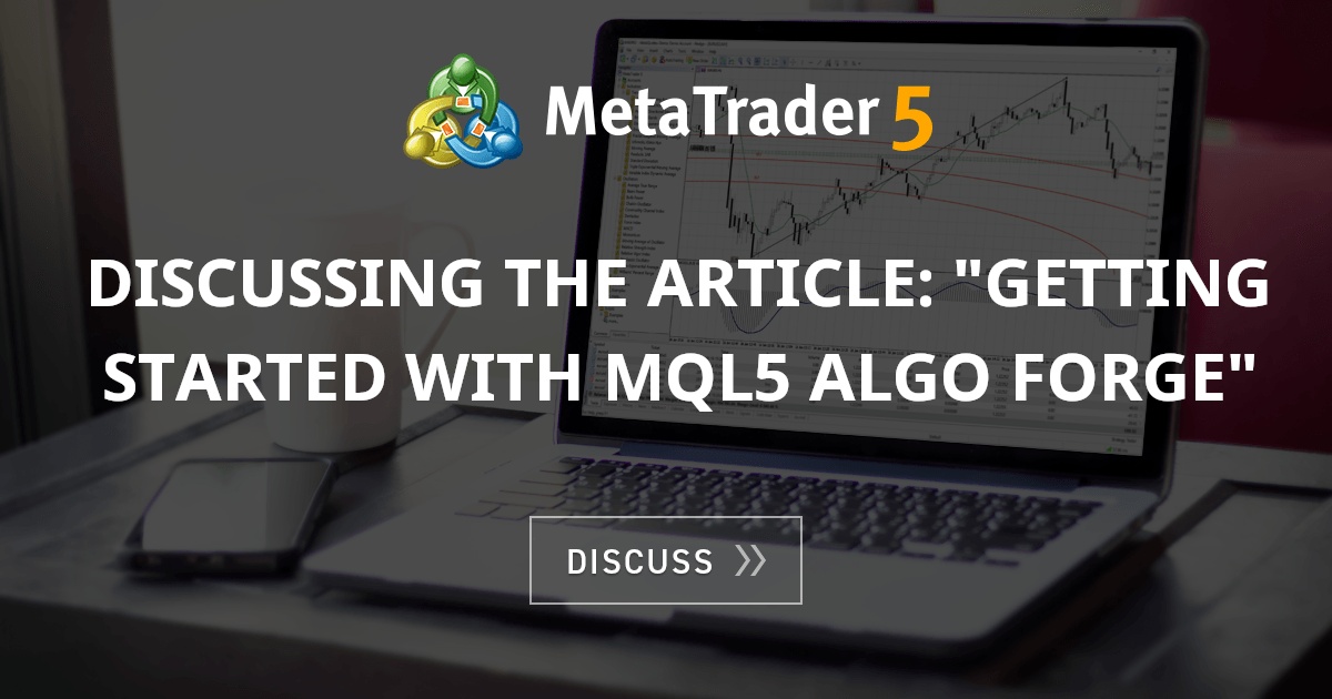Discussing the article: "Getting Started with MQL5 Algo Forge ...