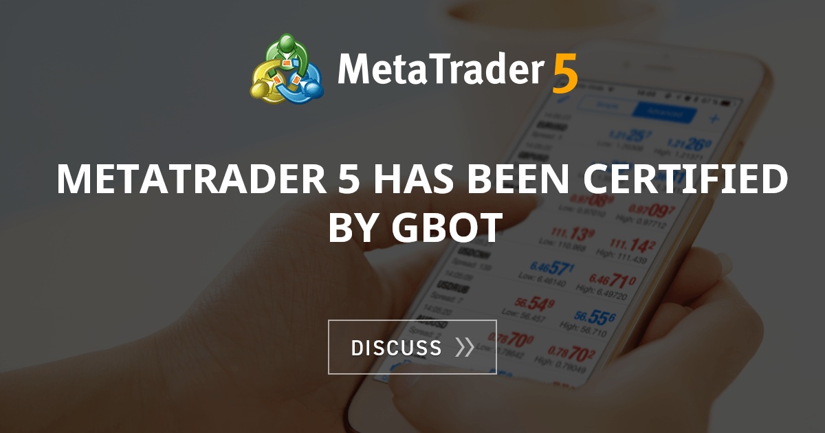 MetaTrader 5 Has Been Certified by GBOT - Stock Trading Strategies ...