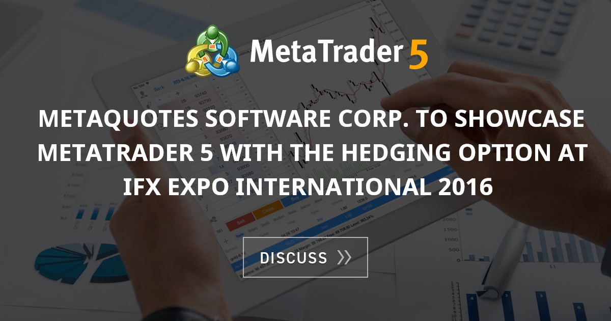MetaQuotes Software Corp. to showcase MetaTrader 5 with the Hedging ...