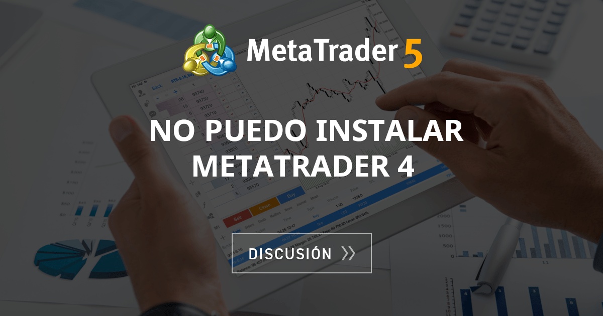 No puedo instalar metatrader 4 - Discusión general - Foro de trading ...