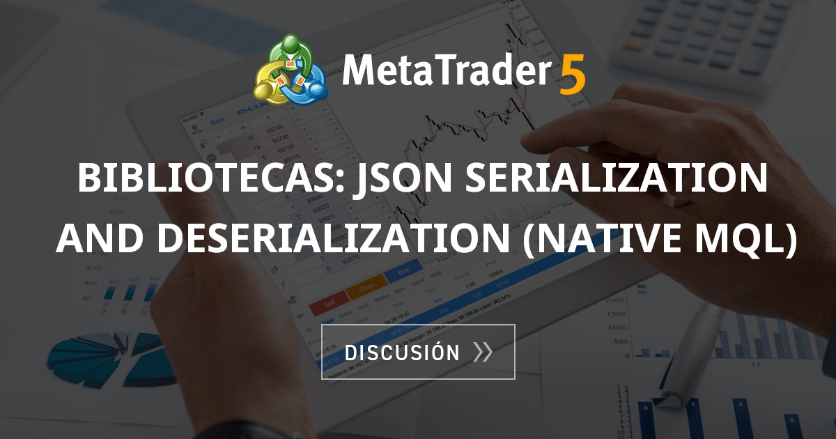Bibliotecas: JSON Serialization and Deserialization (native MQL ...