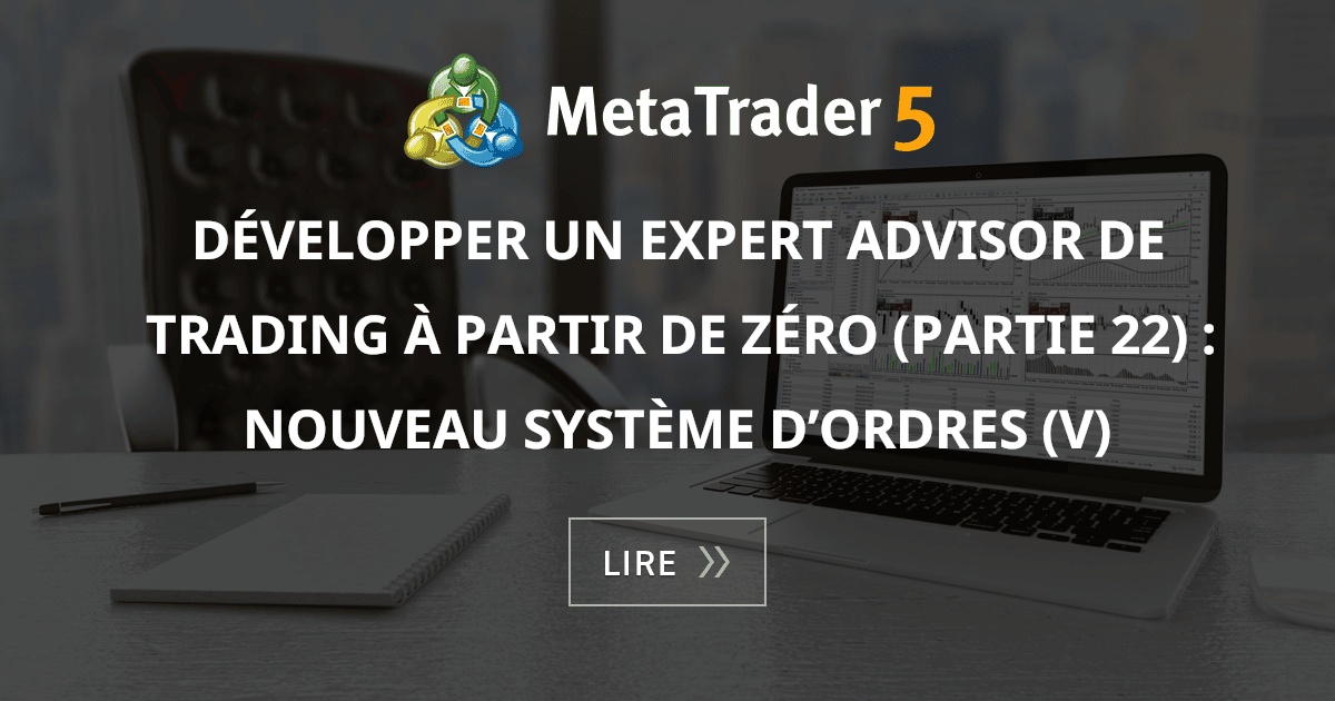 Développer un Expert Advisor de trading à partir de zéro (Partie 22 ...
