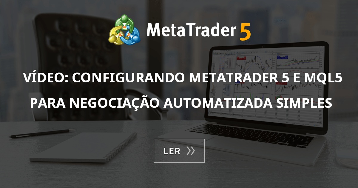 Vídeo: Configurando MetaTrader 5 e MQL5 para negociação automatizada ...