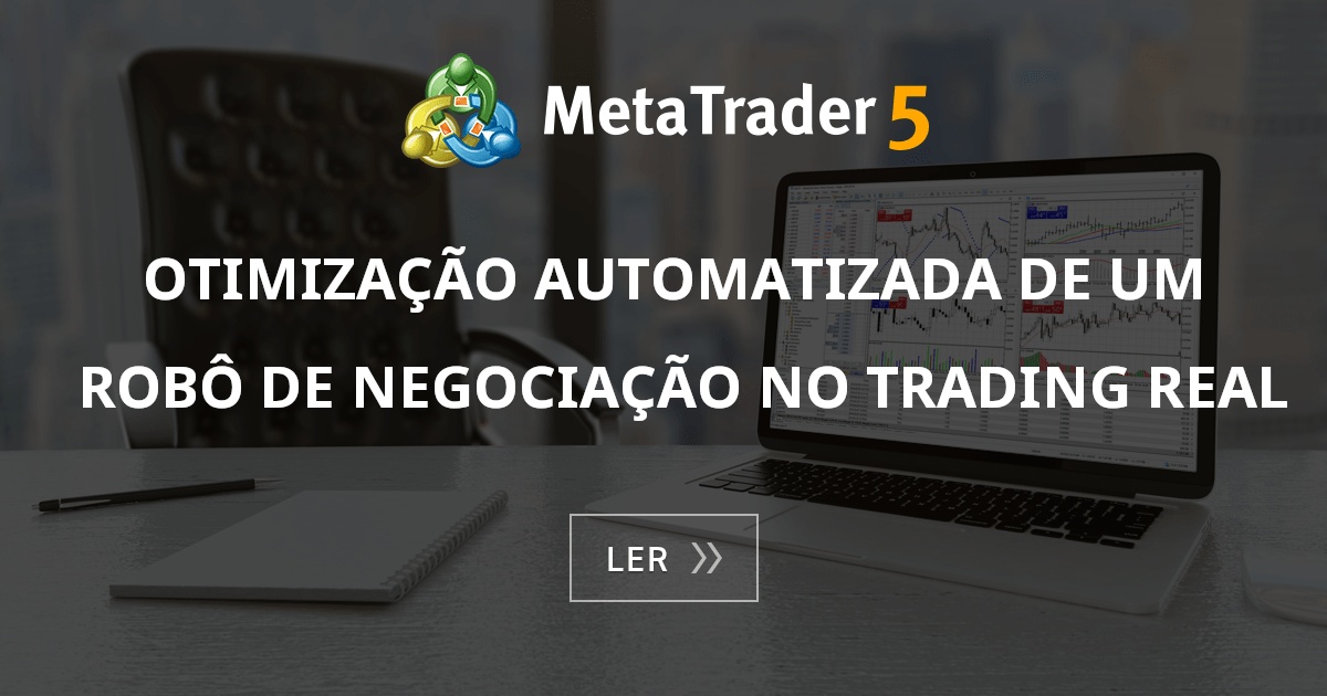 Otimização automatizada de um robô de negociação no trading real ...