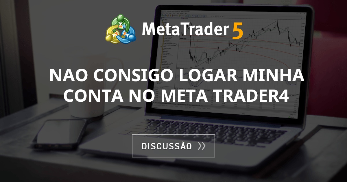 Nao consigo logar minha conta no meta trader4 - Geral - Fórum de ...