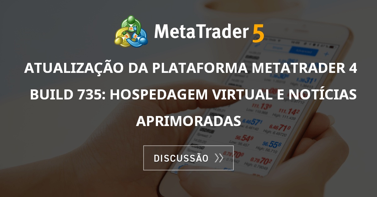 Atualização da Plataforma MetaTrader 4 Build 735: Hospedagem Virtual e ...