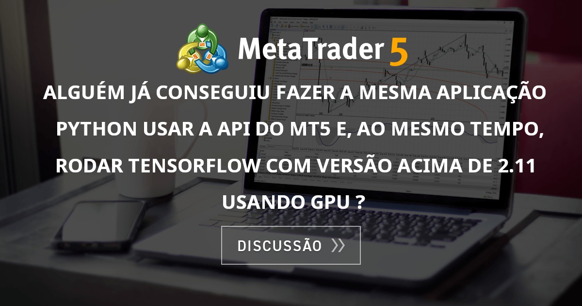 Alguém já conseguiu fazer a mesma aplicação Python usar a API do MT5 e ...